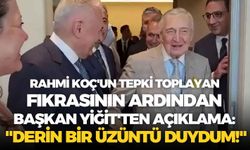 Rahmi Koç'un tepki toplayan fıkrasının ardından Başkan Yiğit'ten açıklama: "Derin bir üzüntü duydum!"