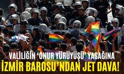 Valiliğin ‘Onur Yürüyüşü’ yasağına İzmir Barosu’ndan jet dava!