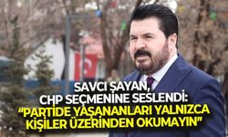 Savcı Sayan, CHP seçmemine seslendi: "Yaşananları yalnızca kişiler üzerinden okumayın, büyük resmi görün!"