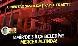 CİMER'e ve savcılığa şikayetler arttı: İzmir'de 3 ilçe belediye mercek altında!