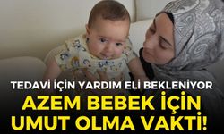 İzmirli Azem bebek için umut olma vakti! Dubai’deki tedavi için yardım eli bekleniyor