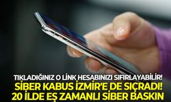 Tıkladığınız link hesabınızı sıfırlayabilir! Siber kabus İzmir'e de sıçradı! 20 ilde eş zamanlı siber baskın
