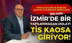 Türk İş Ege Bölge Başkanı Çakmak’tan dikkati çeken çıkış: İzmir’de bir yapılanmadan dolayı TİS kaosa giriyor…
