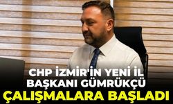 CHP İzmir'in yeni İl Başkanı Utku Gümrükçü çalışmalara başladı!