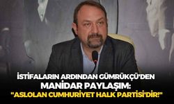 İstifaların ardından Utku Gümrükçü'den manidar paylaşım: "Aslolan Cumhuriyet Halk Partisi'dir!"