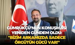 Utku Gümrükçü'nün konuşması yeniden gündem oldu: "Bizim arkamızda sadece örgütün gücü var!"