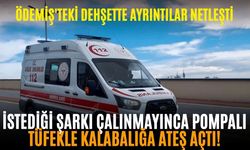 Ödemiş'teki dehşette ayrıntılar netleşti: İstediği şarkı çalınmayınca pompalı tüfekle kalabalığa ateş açtı!