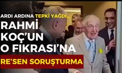SON DAKİKA Rahmi Koç’un O fıkrasına resen soruşturma!