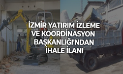 İZMİR YATIRIM İZLEME VE KOORDİNASYON BAŞKANLIĞI'NDAN İHALE İLANI