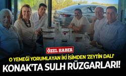Konak'ta sulh rüzgarları! O yemeği yorumlayan iki isimden 'zeytin dalı'