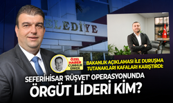 Bakanlık açıklaması ile duruşma tutanakları kafaları karıştırdı: Seferihisar 'rüşvet' operasyonunda örgüt lideri kim?