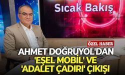 Ahmet Doğruyol'dan 'Eşel mobil' Ve 'Adalet çadırı' çıkışı: