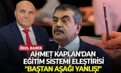 Ahmet Kaplan'dan eğitim sistemi eleştirisi: "Baştan aşağı yanlış!"