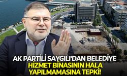AK Partili Saygılı'dan belediye hizmet binasının hala yapılmamasına tepki!