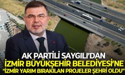 Ak Partili Saygılı’dan İzmir Büyükşehir Belediyesi’ne: "İzmir yarım bırakılan projeler şehri oldu"