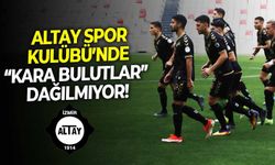 Altay Spor Kulübü’nde “kara bulutlar” dağılmıyor!