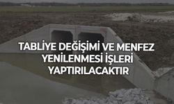 TABLİYE DEĞİŞİMİ VE MENFEZ YENİLENMESİ İŞLERİ YAPTIRILACAKTIR