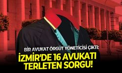 Bir avukat örgüt yöneticisi çıktı: İzmir'de 16 avukatı terleten sorgu!
