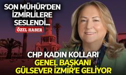 CHP Kadın Kolları Genel Başkanı Gülsever, İzmir’e geliyor! Son Mühür’den İzmirlilere seslendi…