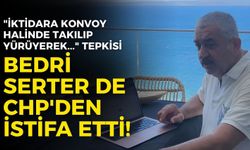 CHP İzmir'de bir istifa daha: Bedri Serter'den videolu açıklama