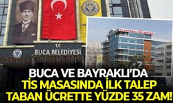 Buca ve Bayraklı’da TİS masasında ilk talep taban ücrette yüzde 35 zam