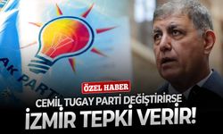 Cemil Tugay parti değiştirirse İzmir tepki verir!