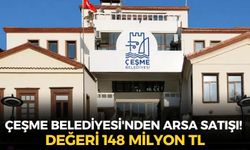 Çeşme Belediyesi'nden Alaçatı ve Ilıca'da arsa satışı: Değeri 148 milyon TL