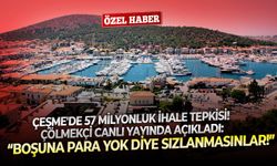 Çeşme'de 57 milyonluk ihale tepkisi! Çölmekçi canlı yayında açıkladı: Boşuna para yok diye sızlanmasınlar!