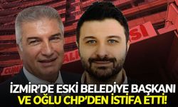 İzmir'de eski belediye başkanı ve oğlundan ortak karar: Birlikte istifa ettiler