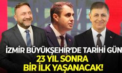 İzmir Büyükşehir’de tarihi gün: 23 yıl sonra bir ilk yaşanacak!