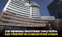 CHP Menemen örgütünde toplu istifa: İlçe yönetimi ve 12 meclis üyesi ayrıldı