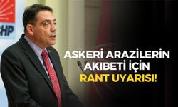 CHP'li Yankı Bağcıoğlu'ndan askeri arazilerin akıbeti için rant uyarısı!