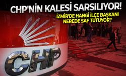 CHP'nin kalesi sarsılıyor! İzmir'de hangi ilçe başkanı nerede saf tutuyor?