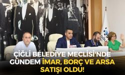 Çiğli Belediye Meclisi'nde gündem imar, borç ve arsa satışı oldu!