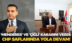 'Menderes' ve 'Çiğli' kararını verdi: CHP saflarında yola devam!