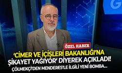 Çölmekçi’den Menderes’le ilgili yeni bomba… ‘CİMER ve İçişleri Bakanlığı’na şikayet yağıyor’ diyerek açıkladı!