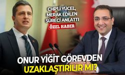 Onur Yiğit görevden uzaklaştırılır mı? CHP'li Yücel, merak edilen süreci anlattı