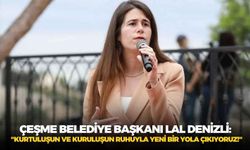 Çeşme Belediye Başkanı Lal Denizli: "Kurtuluşun ve kuruluşun ruhuyla yeni bir yola çıkıyoruz!"