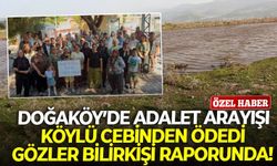 Doğaköy’de adalet arayışı: Köylü cebinden ödedi, gözler bilirkişi raporunda!