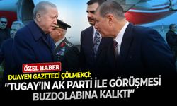 Duayen gazeteci Çölmekçi: ‘’Tugay’ın AK Parti ile görüşmesi buzdolabına kalktı’’