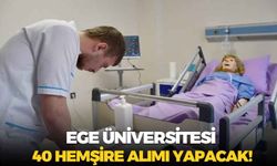 Ege Üniversitesi 40 hemşire alımı yapacak!