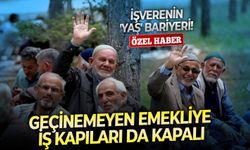 İşverenin yaş bariyeri! Geçinemeyen emekliye iş kapıları da kapalı