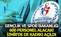 Gençlik ve Spor Bakanlığı 600 personel alacak! İzmir'e de kontenjan ayrıldı