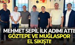 Mehmet Sepil ilk adımı attı! Göztepe ve Muğlaspor el sıkıştı!