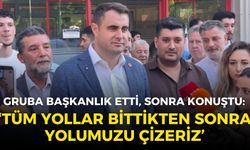 Çağatay Güç gruba başkanlık etti, sonra konuştu: Tüm yollar bittikten sonra yolumuzu çizeriz