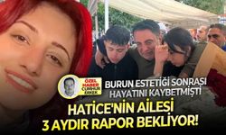 Burun estetiği sonrası hayatını kaybetmişti:  Hatice'nin ailesi 3 aydır rapor bekliyor!
