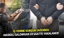 İş yerine kurşun yağdırdı: Maskeli saldırgan 24 saate yakalandı!
