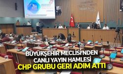 Büyükşehir Meclisi’nden ‘canlı yayın’ hamlesi: CHP Grubu geri adım attı...
