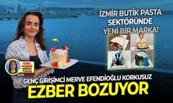 İzmir butik pasta sektöründe yeni bir marka! Genç girişimci Merve Efendioğlu Korkusuz ezber bozuyor