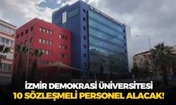 İzmir Demokrasi Üniversitesi 10 sözleşmeli personel alacak!